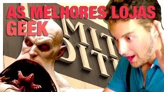 Quais as melhores lojas Geek e Nerd de S&atilde;o Paulo? Revivendo a CCXP! [Nerdicas #26]