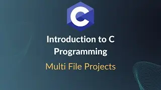 Introduction to C Programming - Working with Multiple Files