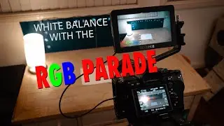 White Balance Using the RGB Parade - VERY Handy tip for video shooters - Sony a7iii - SmallHD Focus