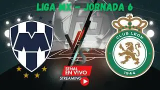 Monterrey vs Le&oacute;n |  Liga MX Clausura 2026 Jornada 6 🔥⚽ &iexcl;EN VIVO!