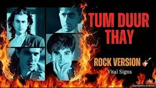Tum Duur Thay by Vital Signs | Rock Cover | Tribute to Vital Signs