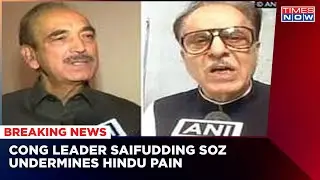 Congress Leader Saifuddin Soz Talks About Kashmir Files | Trivialises Hindu Pain