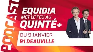 Equidia met le feu au Quinté du 9/1 à Deauville.