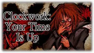 [APRIL FOOLS 2023] Creepypasta #198 - Clockwork: Your Time Is Up