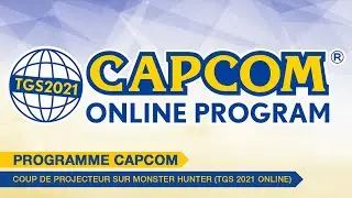 Programme Capcom - Coup de projecteur sur Monster Hunter (TGS 2021 Online)