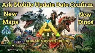 Ark mobile new update information..2024