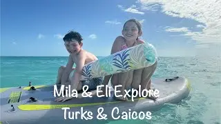 Mila & Eli Explore Turks & Caicos