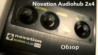 Novation Audiohub 2x4 Обзор. Sound Check