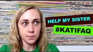 How do I help my sister?!? She's relapsing into her ED again! Website/YouTube Wednesday! #KatiFAQ