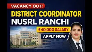 NUSRL Ranchi District Coordinator Vacancy 2026 | ₹40,000 Salary | Eligibility, Form & Last Date