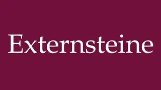 How to Pronounce ''Externsteine'' (External stones) Correctly in German