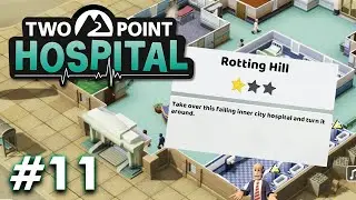 Fixing A Broken Hospital | Two Point Hospital: Full Playthrough - #11