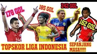DAFTAR 7 TOPSKOR LIGA INDONESIA SEPANJANG MASA, NO. 1 PERNAH JADI TOPSKOR 4 KALI