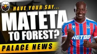BREAKING: Nottingham Forest Bid &pound;35m for Jean-Philippe Mateta | LIVE Crystal Palace News