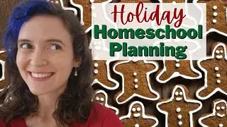 Holiday Homeschool Plans | Planning Our December Homeschool Routine + Christmas Unit Study