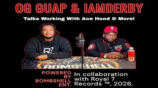 OG Guap & IamDerby Talks Working With Ace Hood | Independent Artist Game & Industry Insight