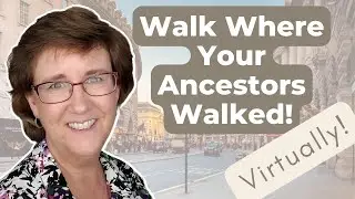 Why Your Genealogy Research Should Include Virtual Heritage Travel