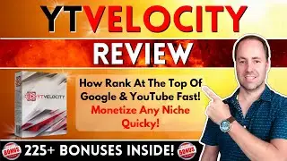 YTVelocity Review 💥 How To Rank At The Top Of Google & YouTube Fast! 🎁 225+ FREE BONUSES!
