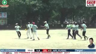 APL FLYERS VS APL DYNAMICS AT AAI PREMIER LEAGUE KHANDA COLONY  2017 / KHANDA COLANY /