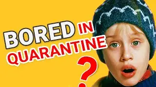 Bored in Quarantine? 12 things to do at home!
