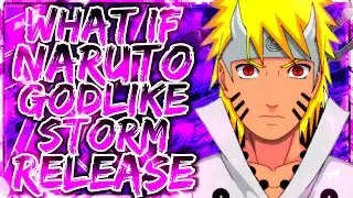 What If Naruto Becomes Godlike With Storm Release | Final Part