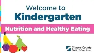 Welcome to Kindergarten &ndash; Nutrition and Healthy Eating