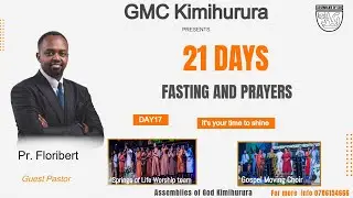 Day 17 Prayer and Fasting @Assemblies of God Kimihurura