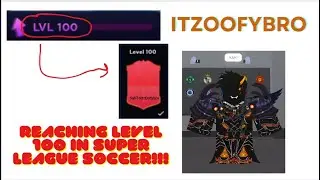 GETTING LEVEL 100 IN SUPER LEAGUE SOCCER!!!!!!