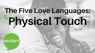 The Five Love Languages: Physical Touch | practice English with Spotlight