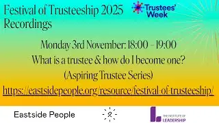 Eastside People Festival of Trusteeship: 03/11/25 What is a trustee & how do I become one?
