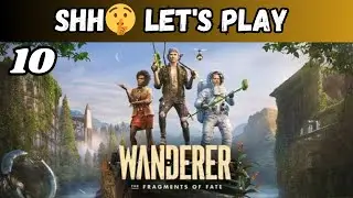 Wanderer The Fragments of Fate (act 10) - playthrough - shh🤫 Let's play 