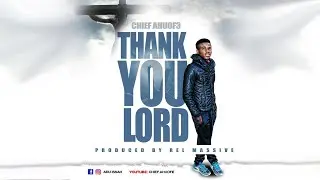 Chief Ahuofe - Thank You Lord (Audio slide)