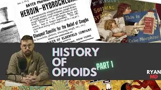 History of Opioids (Part 1)