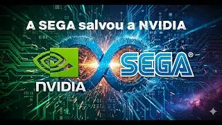 O DIA em que a SEGA SALVOU a NVIDIA: Conhe&ccedil;a essa hist&oacute;ria