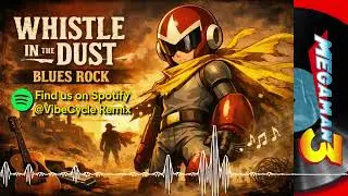Proto Man &ndash; &ldquo;Whistle in the Dust&rdquo; | Western Blues Rock Tribute (Mega Man)