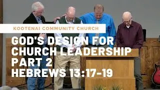 God's Design for Church Leadership, Part 2 (Hebrews 13:17-19)