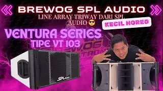 KECIL-KECIL PEDES! SPEK HOREG || REVIEW LINE ARRAY TRIWAY TIPE VT 103 SPL AUDIO || BREWOG SPL AUDIO