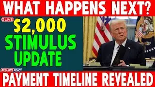 BREAKING UPDATE! $2,000 Stimulus Check Timeline Revealed &mdash; White House Confirms What&rsquo;s Next
