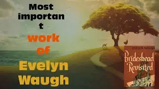 Evelyn Waugh's Brideshead Revisited