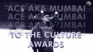 Ace aka Mumbai I UnderGod I To The Culture Awards I Live Performance