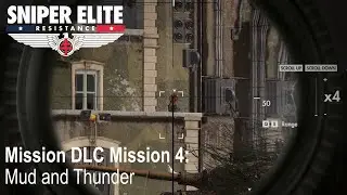 Sniper Elite Resistance | DLC Mission 4 | Mud and Thunder