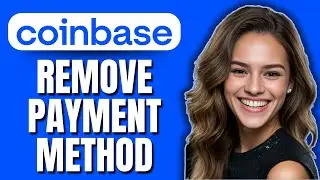 How To Remove Payment Method on Coinbase (2025) | Full Guide