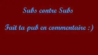 Subs contre subs / fais ta pub