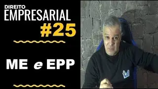 Direito Empresarial - Aula #25 - ME e EPP (&Eacute; isso!)