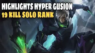 HIGHLIGHTS HYPER GUSION 19 KILL SOLO RANK || MOBILE LEGENDS #mobilelegendsbangbang