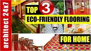 TOP 3 ECO-FRIENDLY FLOORING FOR HOME!!