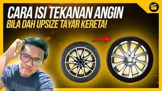 CARA ISI TEKANAN ANGIN yang betul bila UPSIZE TAYAR