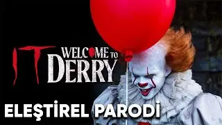 IT; WELCOME TO DERRY - ELEŞTİREL PARODİ