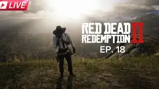RED DEAD REDEMPTION 2 - FIRST PLAYTHROUGH (LOW HONOR) - EP.18