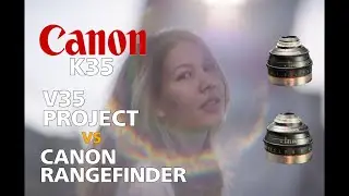 Canon Rangefinder V35 Project VS Canon K35(V35Project) & SONY VENICE 6K 3:2 By REDSNAPPER